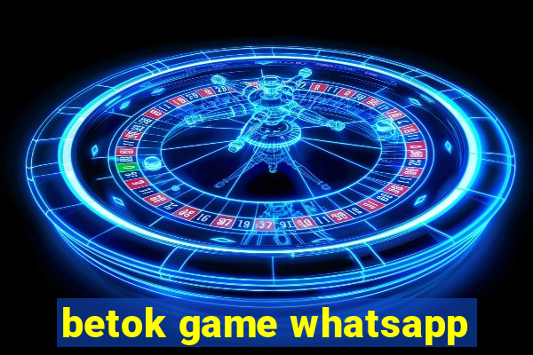 betok game whatsapp